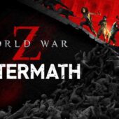 دانلود بازی World War Z Aftermath - ElAmigos + Update v25.10.2023 نسخه فشرده جنگ جهانی زد برای کامپیوتر دانلود بازی World War Z Aftermath