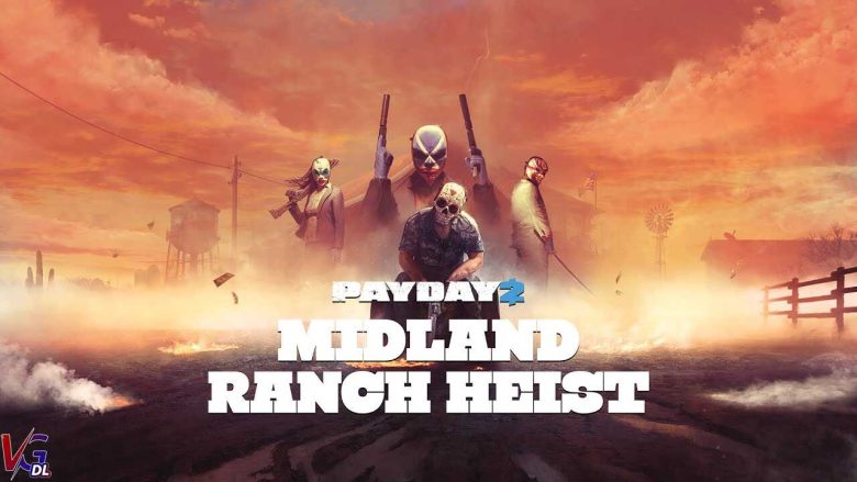 دانلود PAYDAY 2 - Lawless Tailor v1.137.180 - ElAmigos برای کامپیوتر اکشن دانلود بازی PAYDAY 2 Midland Ranch Heist