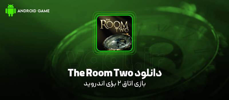 دانلود بازی The Room Two برای اندروید "اتاق 2"