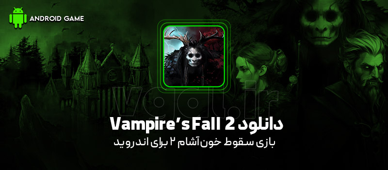 دانلود بازی Vampire’s Fall 2 v1.3.102 (سقوط خون‌آشام 2) برای اندروید Mobile