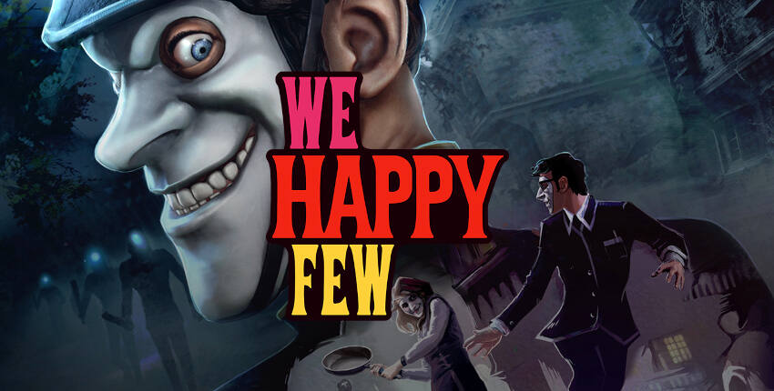 دانلود بازی We Happy Few v1.9.88966 – CODEX/FitGirl برای کامپیوتر ترسناک We Happy Few